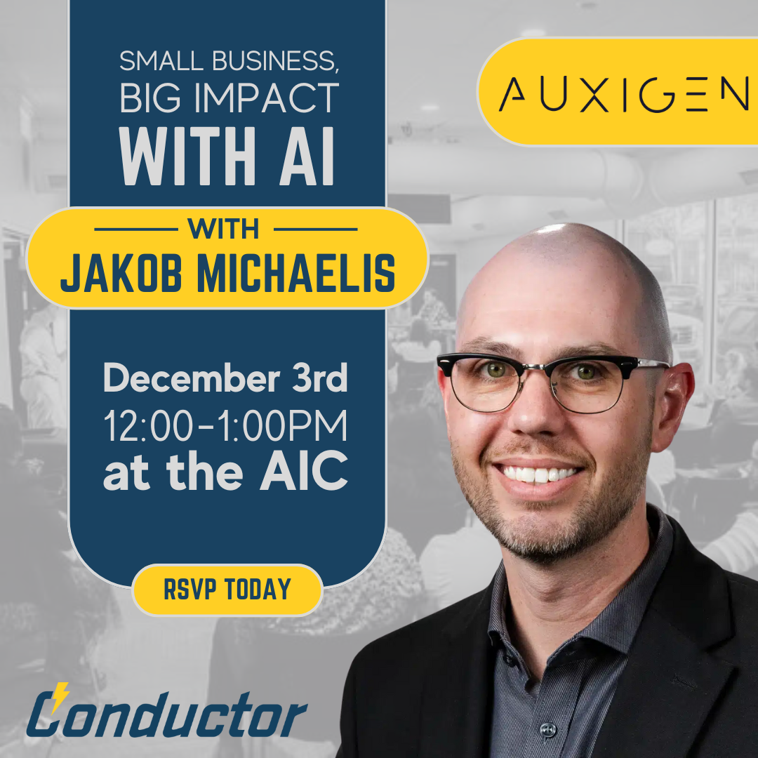 Promotional graphic for an event titled Small Business, Big Impact With AI featuring Jakob Michaelis, scheduled for December 3rd, 12:00–1:00 PM at the AIC. Includes RSVP button and logos for Auxigen and Conductor.