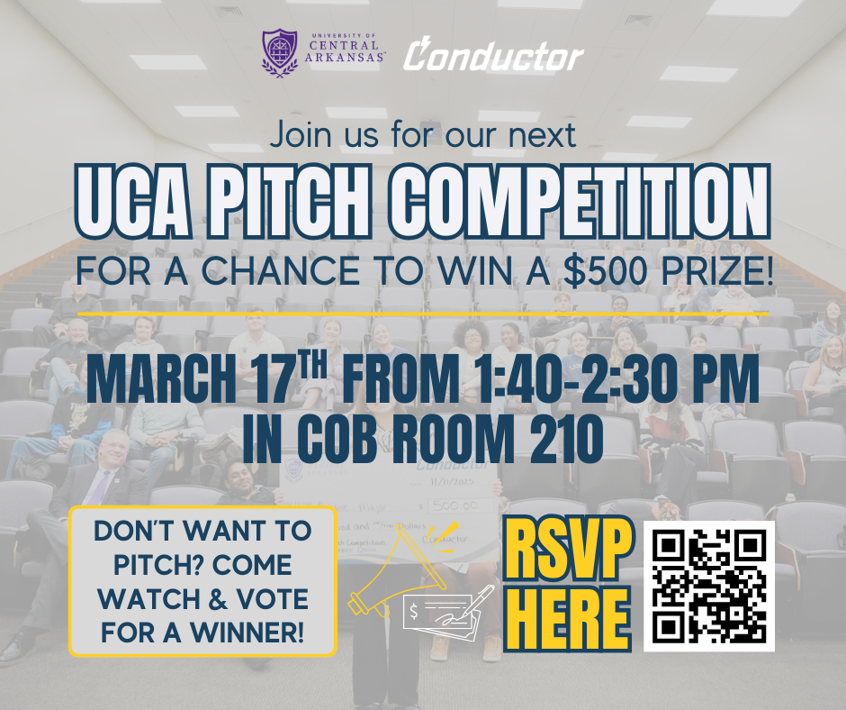 Flyer for the UCA Pitch Competition with details: March 17th, 1:40–2:30 PM, COB Room 210; chance to win $500. RSVP via QR code. Audience is encouraged to watch and vote for a winner.