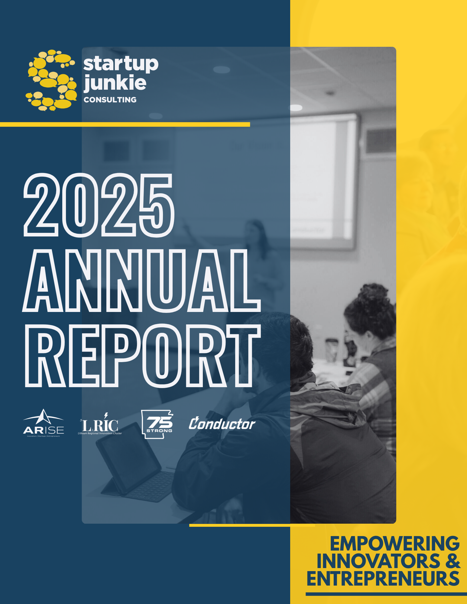 Cover of the 2025 Annual Report by Startup Junkie Consulting, featuring people working on laptops in a meeting room. Text reads Empowering Innovators & Entrepreneurs at the bottom. Logos of partner organizations are visible.
