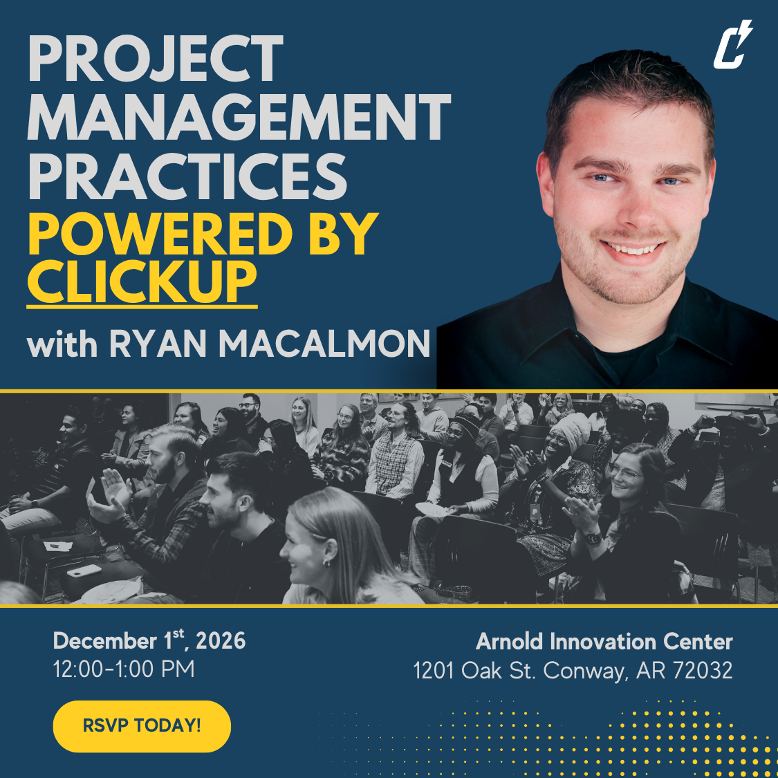 Event flyer for a project management workshop with Ryan Macalmon, featuring his photo and a crowd. Event is Dec 1, 2026, 12-1 PM at Arnold Innovation Center, 1201 Oak St., Conway, AR. RSVP button is shown.