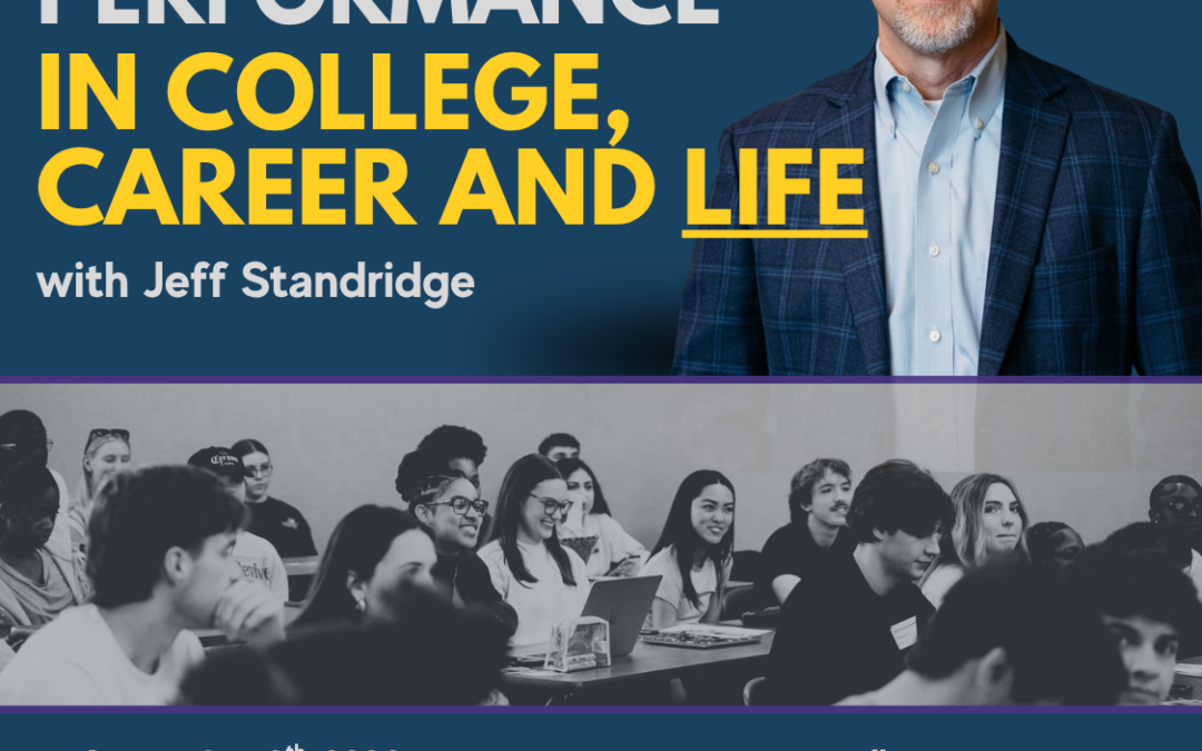 Peak Performance in College, Career and Life with Jeff Standridge