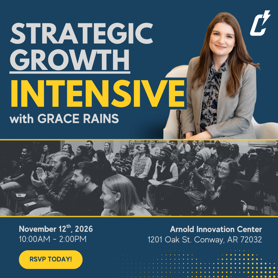 Event promo for Strategic Growth Intensive with Grace Rains, Nov 12, 2026, at Arnold Innovation Center, Conway, AR. Includes a speaker photo, audience, date, time, location, and RSVP button.